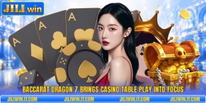 Baccarat Dragon 7 Brings Casino Table Play Into Focus