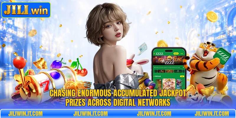 Chasing enormous accumulated jackpot prizes across digital networks