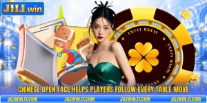Chinese Open Face Helps Players Follow Every Table Move
