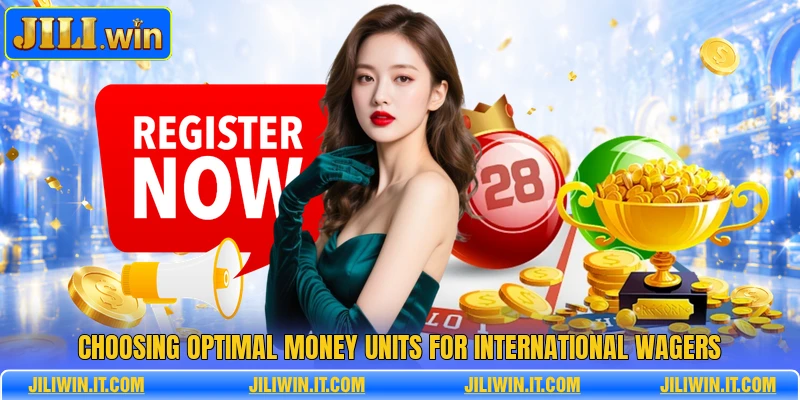 Choosing optimal money units for international wagers