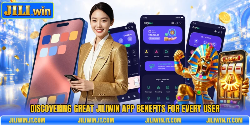JILIWIN App - The Complete Information About The Platform 1 Discovering great JILIWIN app benefits for every user