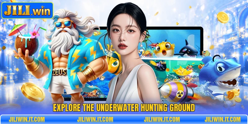 Explore the underwater hunting ground