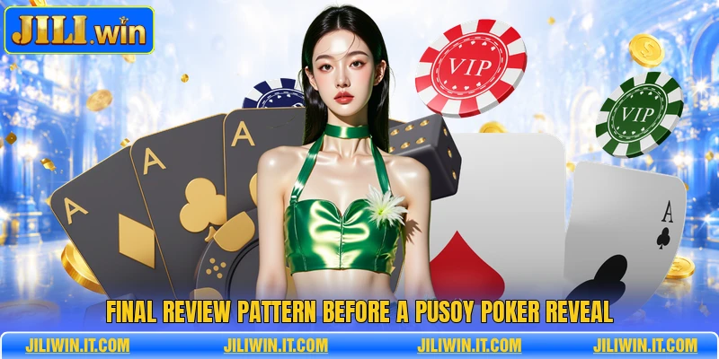 Final review pattern before a Pusoy Poker reveal