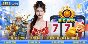 Fortune Gems 3 - Unveiling The Hidden Treasure Mechanics