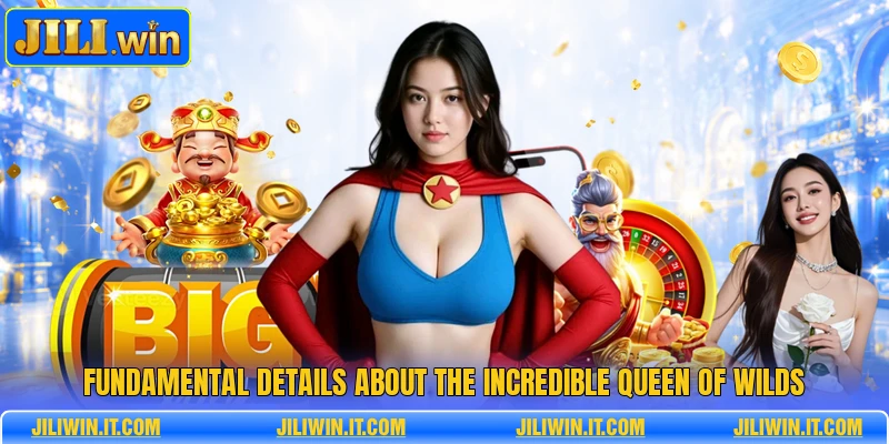 Fundamental details about the incredible queen of wilds