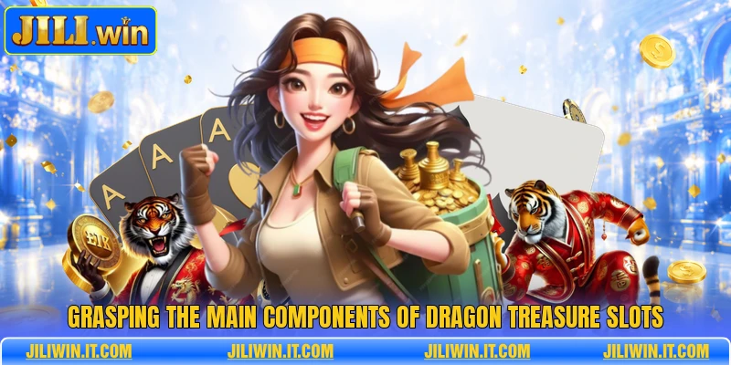 Grasping the main components of dragon treasure slots