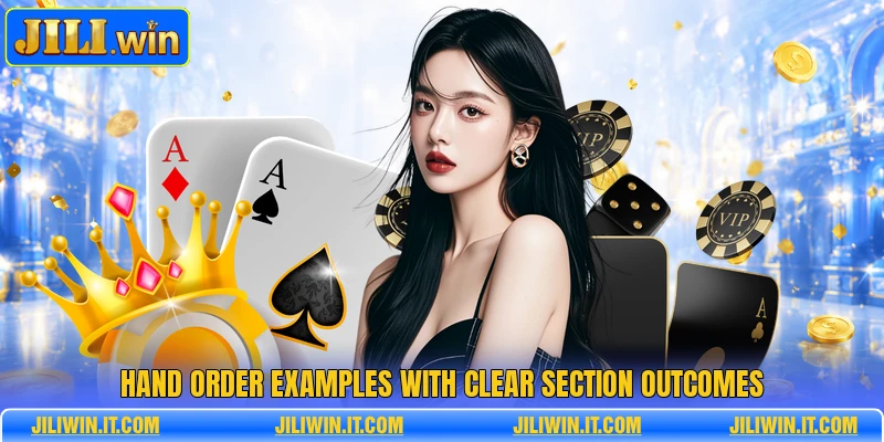 Hand order examples with clear section outcomes