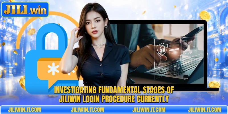 JILIWIN Login - An Essential Guide For Web Members Now 1 Investigating fundamental stages of JILIWIN login procedure currently