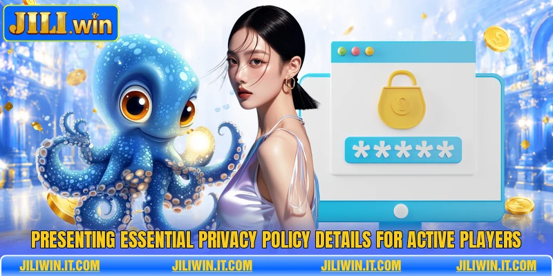 Presenting essential privacy policy details for active players