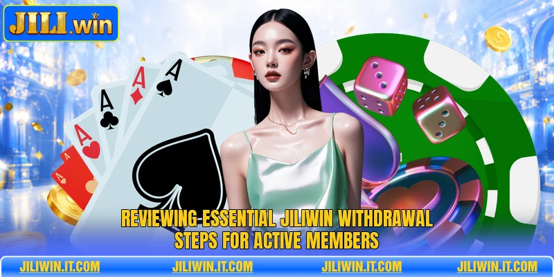 JILIWIN Withdrawal - Comprehensive Guide For Every Member 1 Reviewing essential JILIWIN withdrawal steps for active members