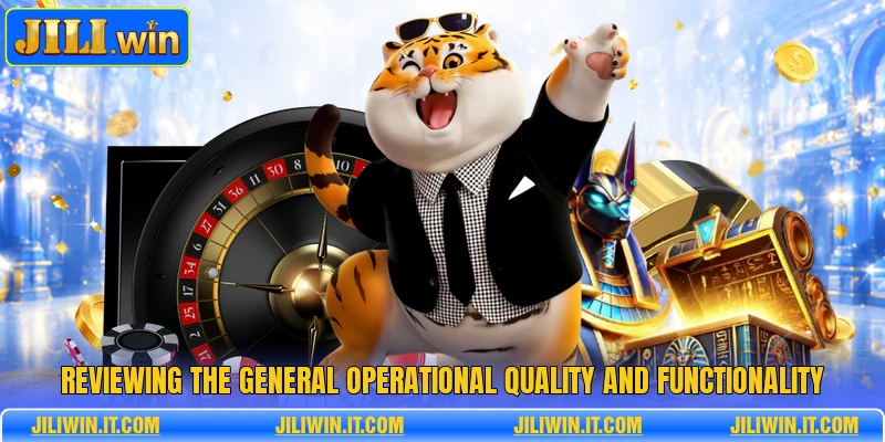 Reviewing the general operational quality and functionality