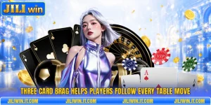 Three Card Brag Helps Players Follow Every Table Move